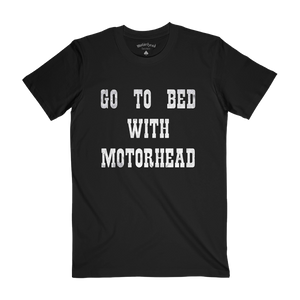 Go To Bed With Motörhead Tee
