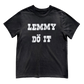 Lemmy Do It Tee